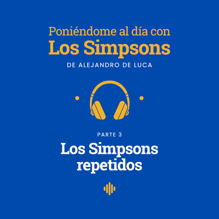 Podcast Poniéndome al día con Los Simpsons, episodio #3